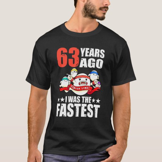63年前、私は最も速い63誕生日精子だった Tシャツ (正面)
