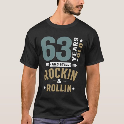 63歳スチルロックインとローリン – 63誕生 Tシャツ (正面)