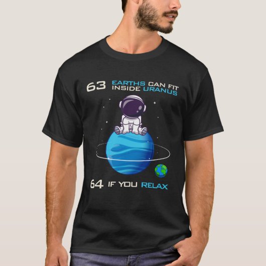 63 Earths Can Fit Inside Uranus  Astronomy Space Tシャツ (正面)