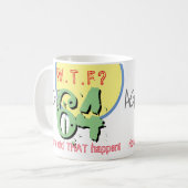 64歳。WTF?どうしたんだ！コーヒーマグ コーヒーマグカップ (正面左)