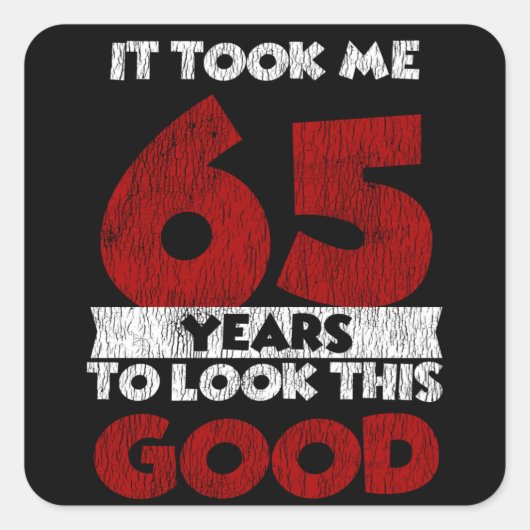 65歳の日私は良い65誕生日に見えた スクエアシール (正面)
