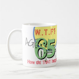 65歳。WTF?どうしたんだ！65誕生日 コーヒーマグカップ