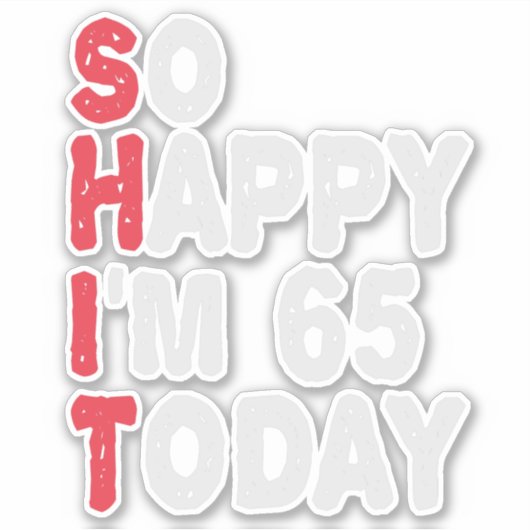 65誕生日嬉しい私は65今日のギフトおもしろい シール (正面)
