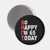 65誕生日嬉しい私は65今日のギフトおもしろい マグネット (正面/裏面)