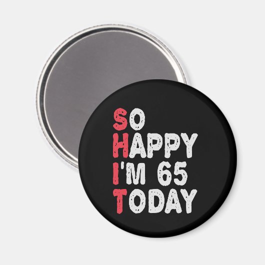 65誕生日嬉しい私は65今日のギフトおもしろい マグネット (正面/裏面)