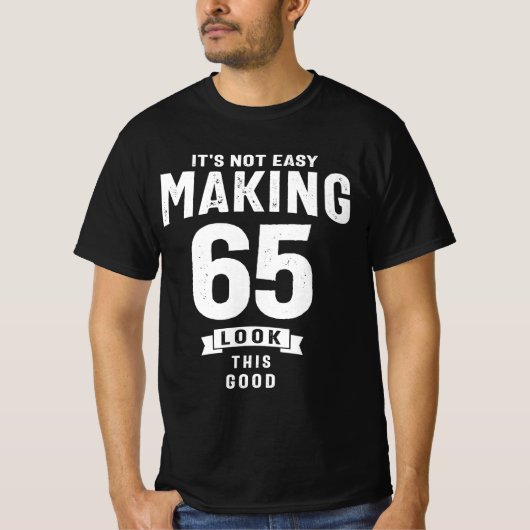 65-65誕生日は簡単ではない Tシャツ (正面)