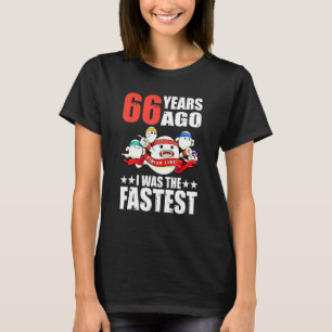 66年前、私は最も速い66誕生日精子だった Tシャツ