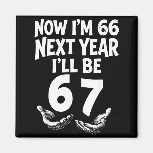 66 来年は67 面白い66歳の誕生日 六 七 マグネット (正面)