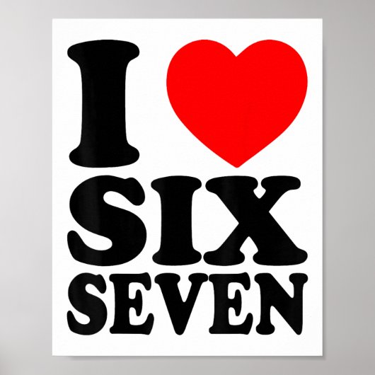 67が大好きな人必見!面白いミーム "I Heart Six Seven" ポスター (正面)