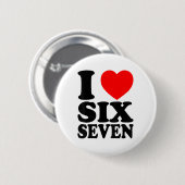 67が大好き 笑えるミーム I Heart Six Seven 缶バッジ (正面&裏面)