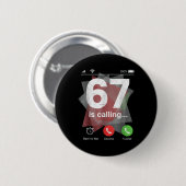 67が電話してる面白いGen+Z流行語ミームの携帯電話の画面 缶バッジ (正面&裏面)