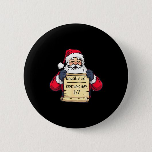 67が面白いミームクリスマスのいたずらっ子リスト 缶バッジ (正面)