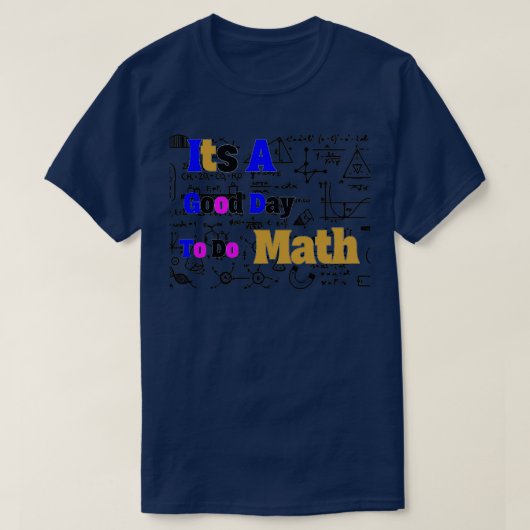 67という数学を行う良い日だ Tシャツ (デザイン正面)