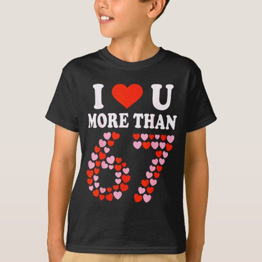 67より大好き バレンタインデー 6 7 ミーム 6 Tシャツ (正面)