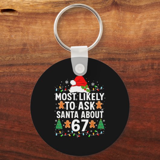 67個の面白いクリスマスのサンタさんにお願いする可能性が最も高い キーホルダー (正面)