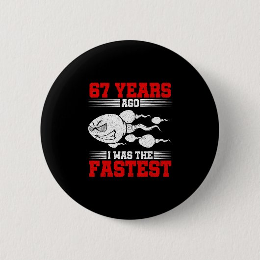 67年前 俺は最速だった 67歳の誕生日 缶バッジ (正面)