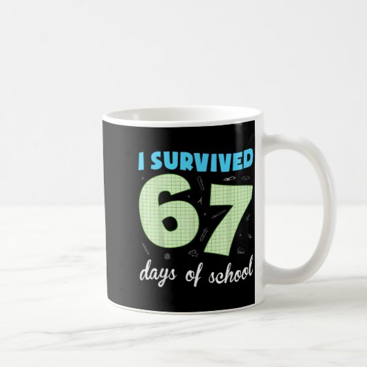 67日間の学校を生き延びた!面白いミーム 学生 Tシャツ コーヒーマグカップ (右)