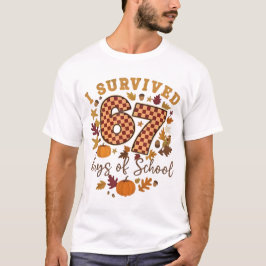 67日間の学校生活を乗り切ったおもしろい6 7の先生たちへ Tシャツ