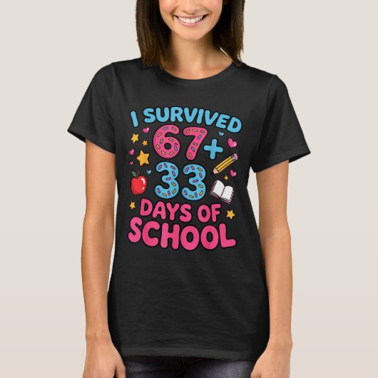 67日+33日 学校を生き延びた おもしろい 6 7 先生 Tシャツ (正面)