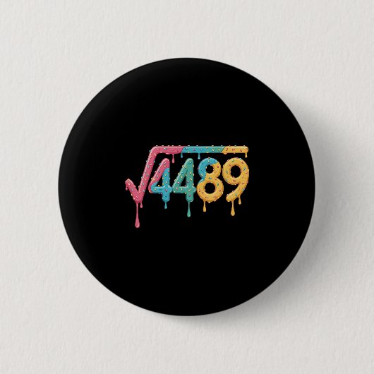 67 アイスクリーム ドリップ ミーム 平方根 4489 スラング 数学 缶バッジ (正面)