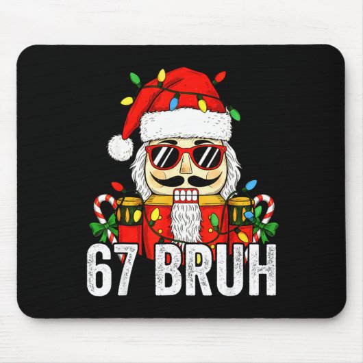 67 クリスマス・くるみ割り人形 Bruh 6 7 おもしろい クリスマス 6 マウスパッド (正面)