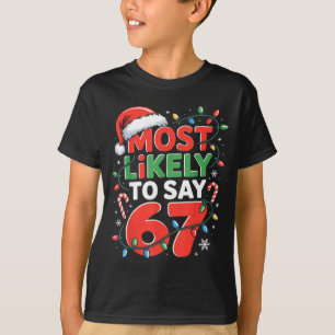 67 ミーム 楽しい クリスマス ミーム デザイン 最も可能性が高い Tシャツ