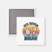 67 ミーム 6と7の数字Tシャツ Six Seven Bruh 面白い マグネット (正面/裏面)