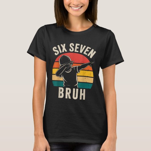 67 ミーム 6 7 数字 ダビング シックス セブン Bruh Tシャツ (正面)