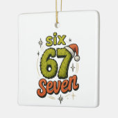 67, 6-7 meme, 6 7 funny, 67 christmas セラミックオーナメント (左)
