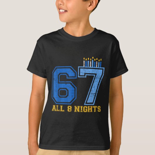 67 All 8 Nights Hanukkah Jewish Chanukah Six Seven Tシャツ (正面)