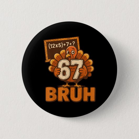 67 Bruh 七面鳥 感謝祭 Six Seven 6 7 メーム 少年 缶バッジ (正面)