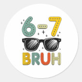 67 Bruh Funny 67 Six Seven Meme Gen Alpha Slang 67 ラウンドシール (正面)