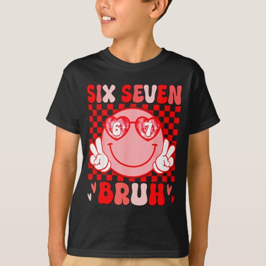 67 Bruh Funny Valentine Six Seven Meme Hearts 6 7  Tシャツ (正面)