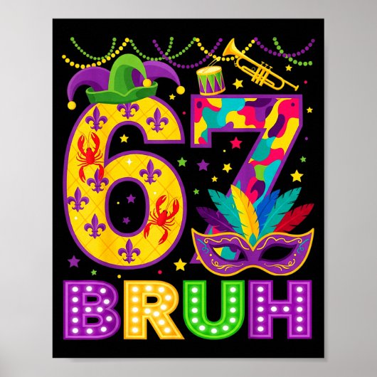 67 Bruh Mardi Gras Funny Carnival 67 Meme Gen Alph ポスター (正面)