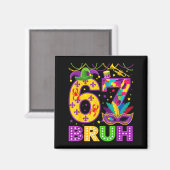 67 Bruh Mardi Gras Funny Carnival 67 Meme Gen Alph マグネット (正面/裏面)