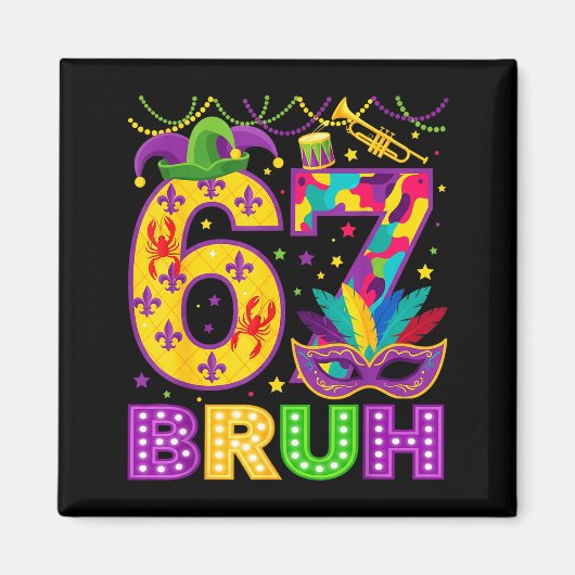 67 Bruh Mardi Gras Funny Carnival 67 Meme Gen Alph マグネット (正面)