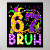 67 Bruh Mardi Gras Funny Carnival Meme Slang Gen A ポスター (正面)