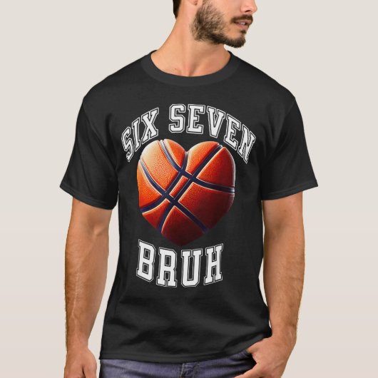 67 Bruh Meme Basketball Six Seven Heart Funny Tシャツ (正面)