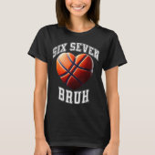 67 Bruh Meme Basketball Six Seven Heart Funny  Tシャツ (正面)