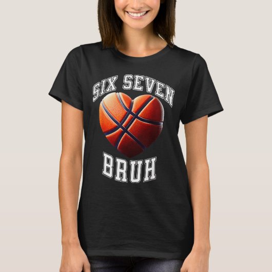 67 Bruh Meme Basketball Six Seven Heart Funny  Tシャツ (正面)