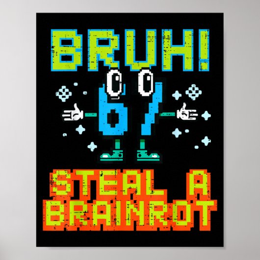 67 Bruh Steal A Brainrot Funny Meme 6 7 Boys Girl  ポスター (正面)
