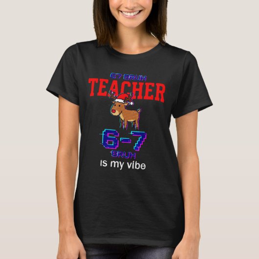 67 Bruh Teacher Funny Christmas School Staff  Tシャツ (正面)