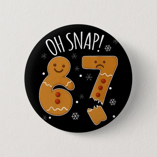 67 Christmas Oh Snap Gingerbreadman 6 7 Meme Xmas  缶バッジ (正面)