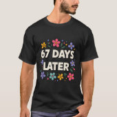 67 Days Later 67th Day Of School 67 Meme Tシャツ (正面)
