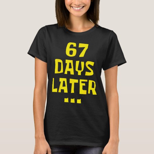 67 Days Later 67th Day Of School 67 Meme Teacher S Tシャツ (正面)