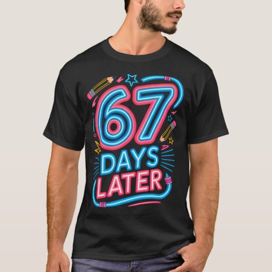 67 Days Later 67th Day Of School 67 Meme Teacher S Tシャツ (正面)