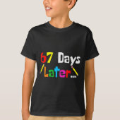 67 Days Later 67th Days Of School Teacher Student  Tシャツ (正面)