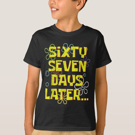 67 Days Later Teacher Kids Six Seven Meme 6 7 Day  Tシャツ (正面)