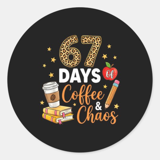 67 Days Of Coffee & Chaos - 67th Day Of School ラウンドシール (正面)