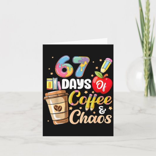 67 Days Of Coffee &amp; Chaos Funny Teacher Six Se カード (正面)